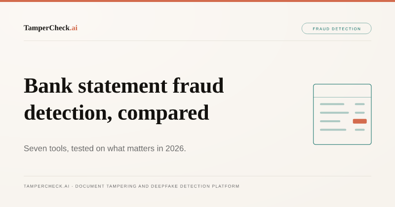 Best Bank Statement Fraud Detection Software in 2026: 7 Tools Compared. TamperCheck.ai blog cover