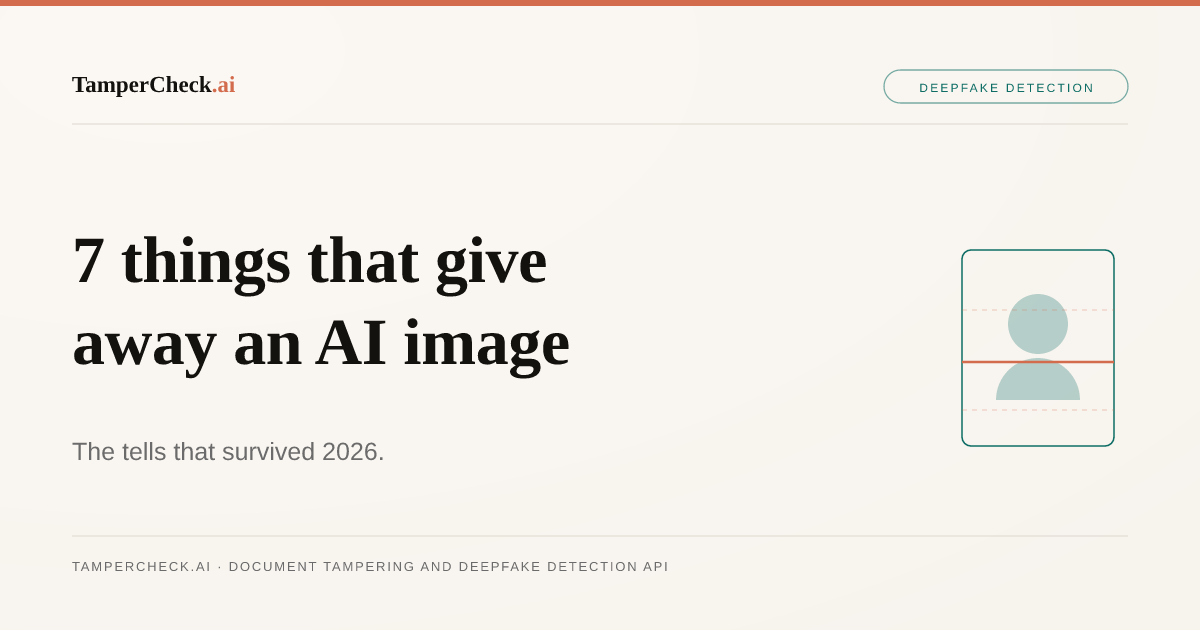 The 7 Things That Give Away an AI-Generated Image in 2026 — TamperCheck.ai blog cover