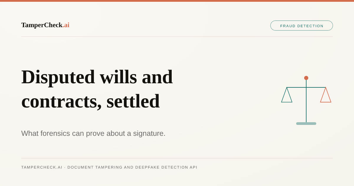 Disputed Wills and Contracts: 8 Forensic Signals That Reveal a Tampered Document — TamperCheck.ai blog cover