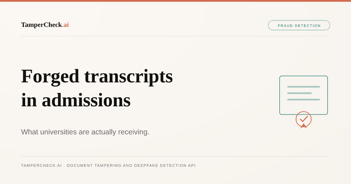 Education and Admissions Document Fraud: How Fake Transcripts Waste Admissions Resources and Compromise Institutional Integrity — TamperCheck.ai blog cover
