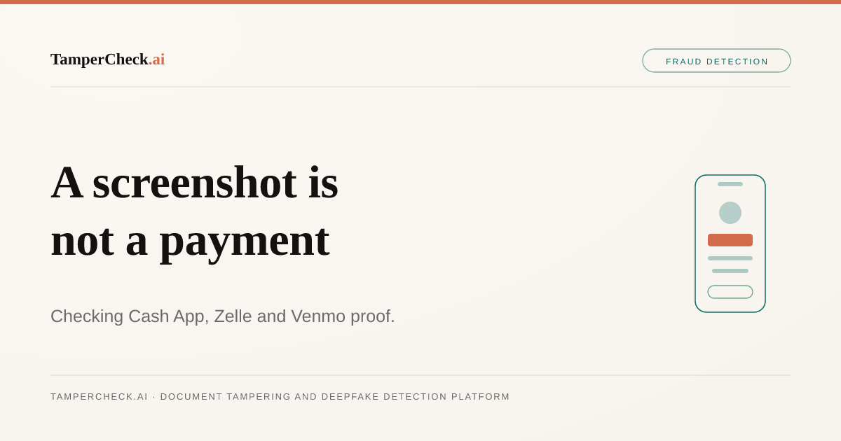 Fake Cash App, Zelle and Venmo Screenshots: How to Check a Payment Is Real. TamperCheck.ai blog cover