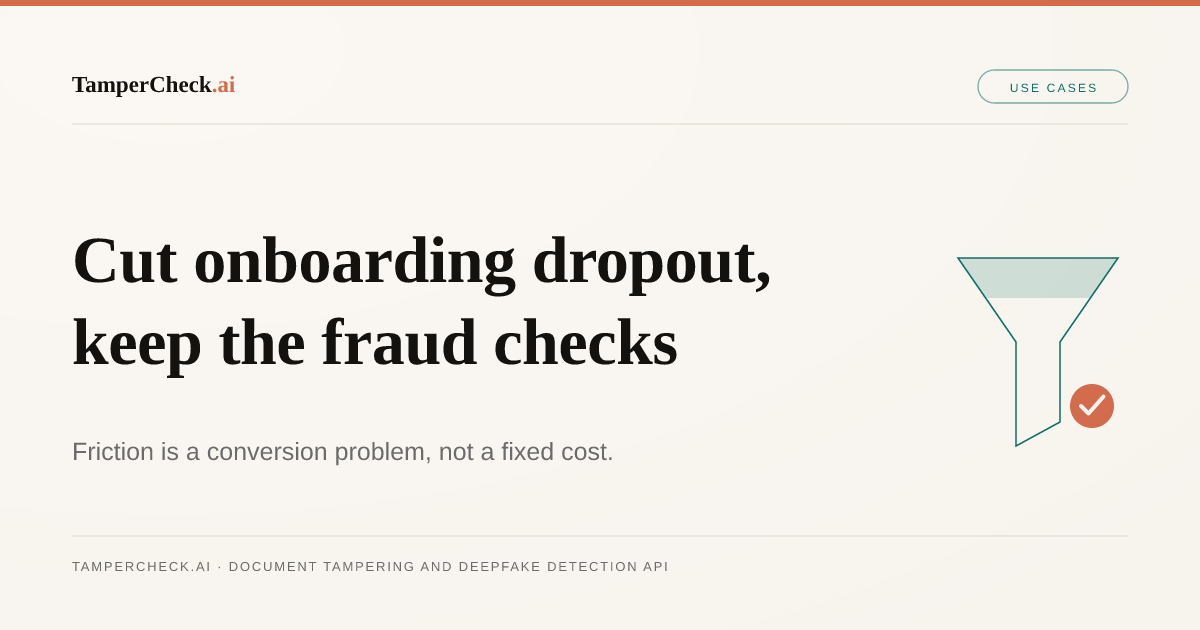 How to Cut Onboarding Dropout Without Cutting Fraud Prevention — TamperCheck.ai blog cover