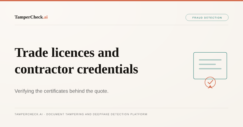 Trade Licence and Contractor Credential Fraud: The Compliance Risk Hidden in Construction Onboarding. TamperCheck.ai blog cover