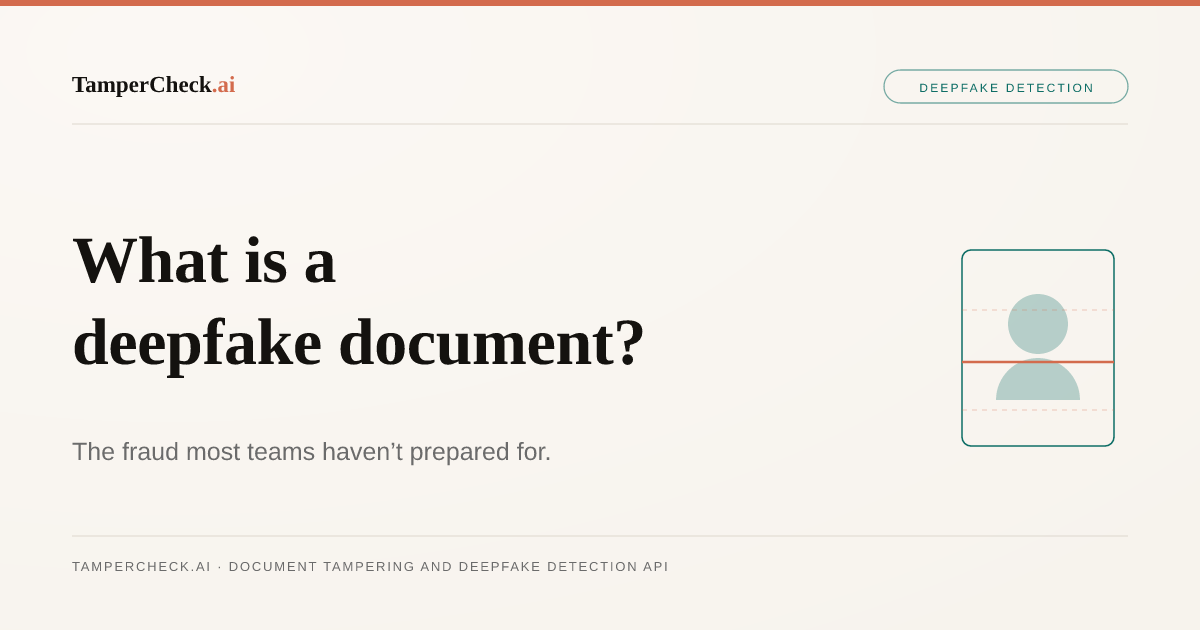 What Is a Deepfake? (And Why Deepfake Documents Are the Fraud You Haven't Prepared For) — TamperCheck.ai blog cover